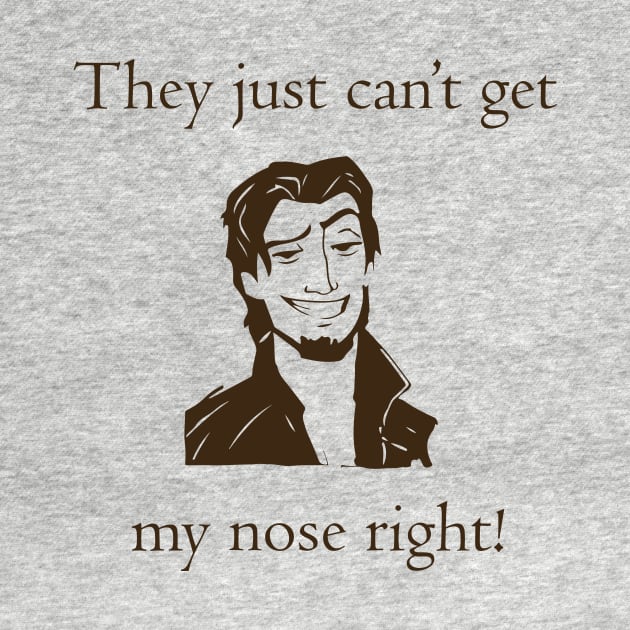 Flynn Rider - They just can't get my nose right! by Linneke